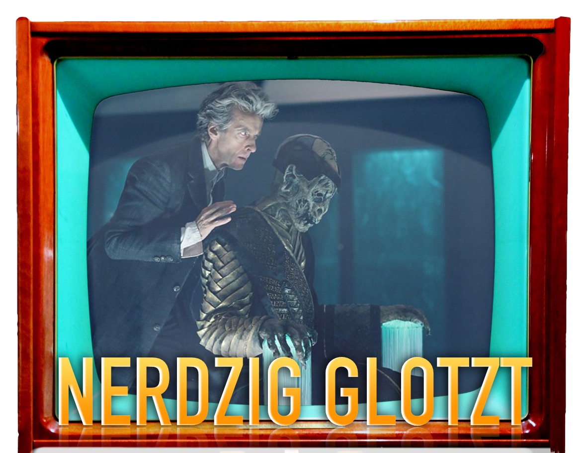 Nerdzig glotzt... "Doctor Who": The Lie of the Land (Season 10, Ep. 8)