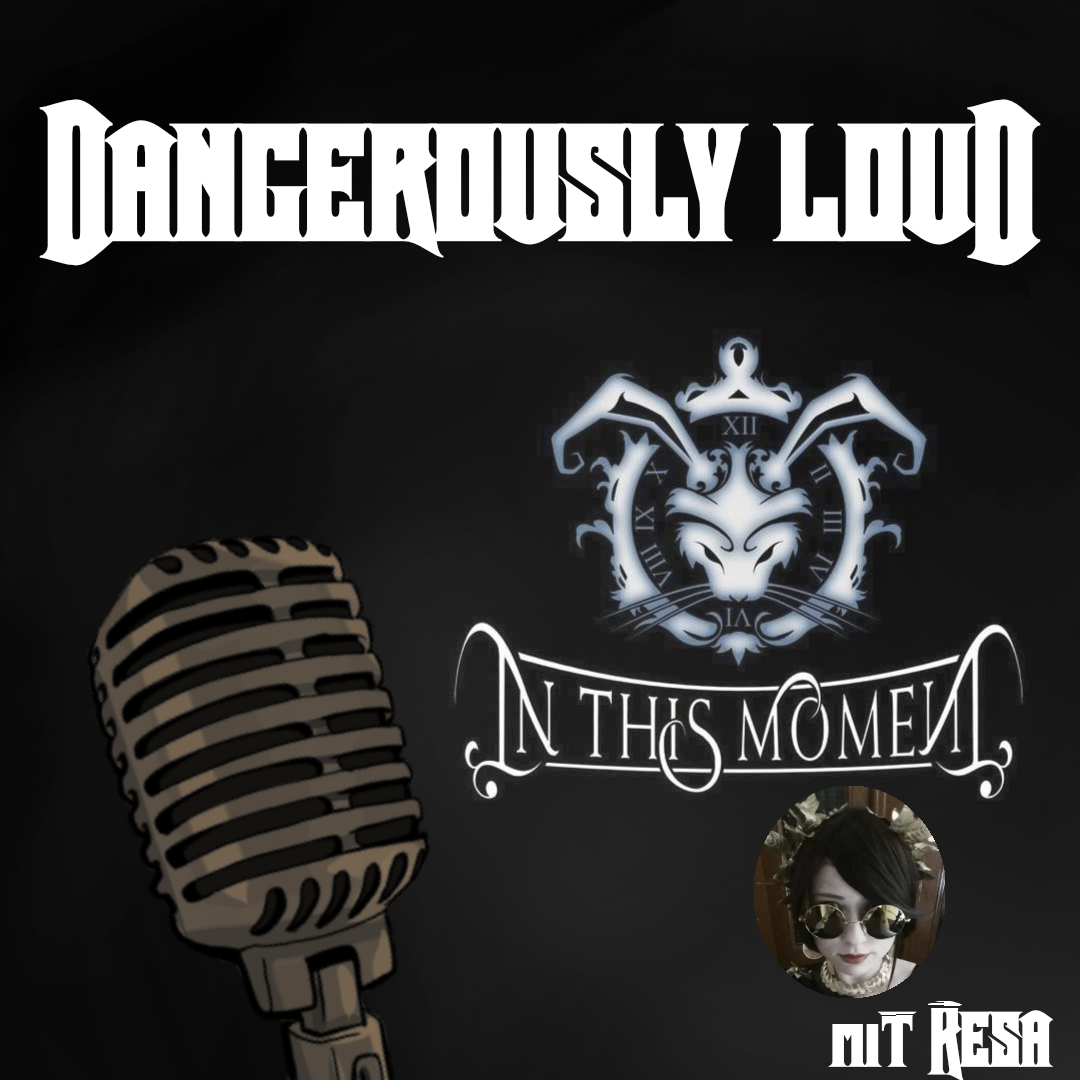 Dangerously Loud #24 – Purer Sex, moderne Sirenen und eine erfolgreiche Neuerfindung - In This Moment