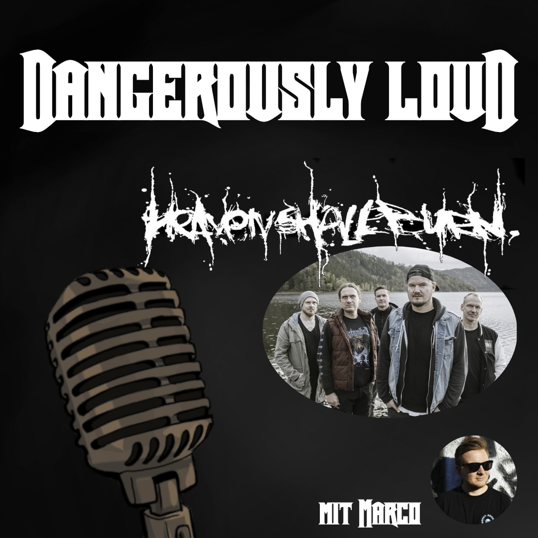 Dangerously Loud #34 – Das grüne Herz, das Ende der Zeit und die größten Circle Pits - Heaven Shall Burn