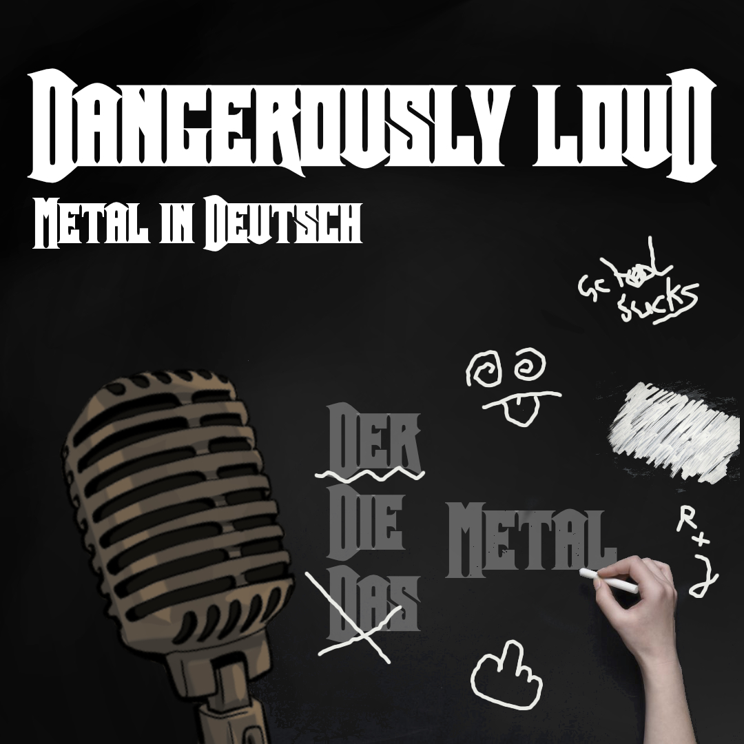Dangerously Loud #49 – Deutschstunde, Schlagermusik und der Sonderschüler - Metal in Deutsch