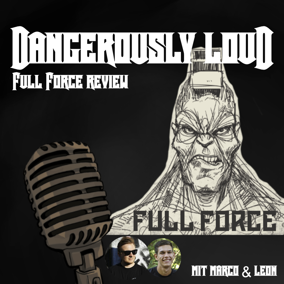 Dangerously Loud #62 – Zeltplatz Gourmet, Gruß aus der Vergangenheit & der C-Virus - Full Force Review