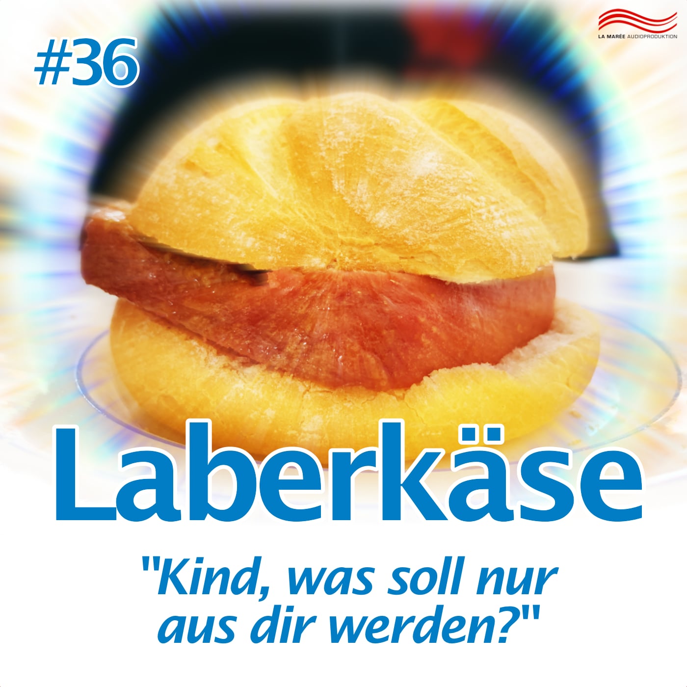 Laberkäse #36  – "Kind, was soll nur aus dir werden?"