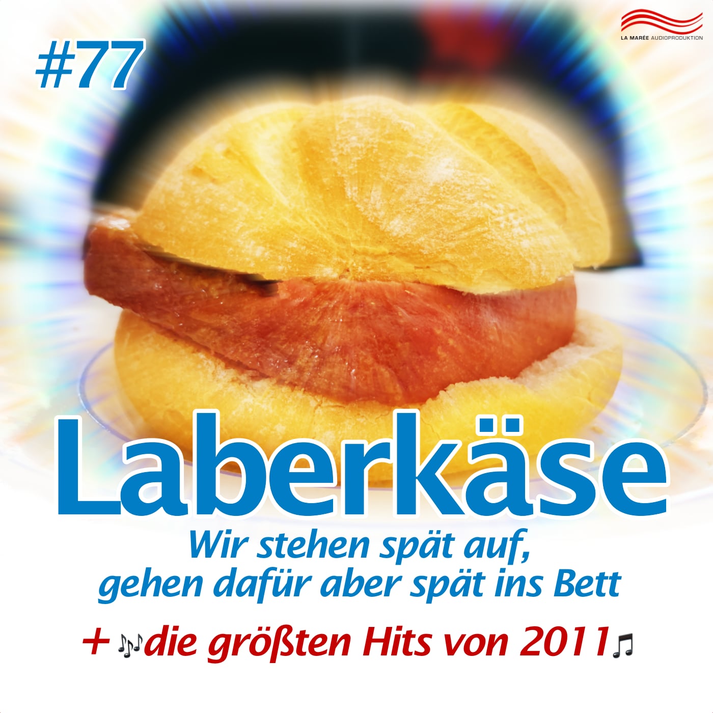 Laberkäse #77 – Wir stehen spät auf, gehen dafür aber spät ins Bett
