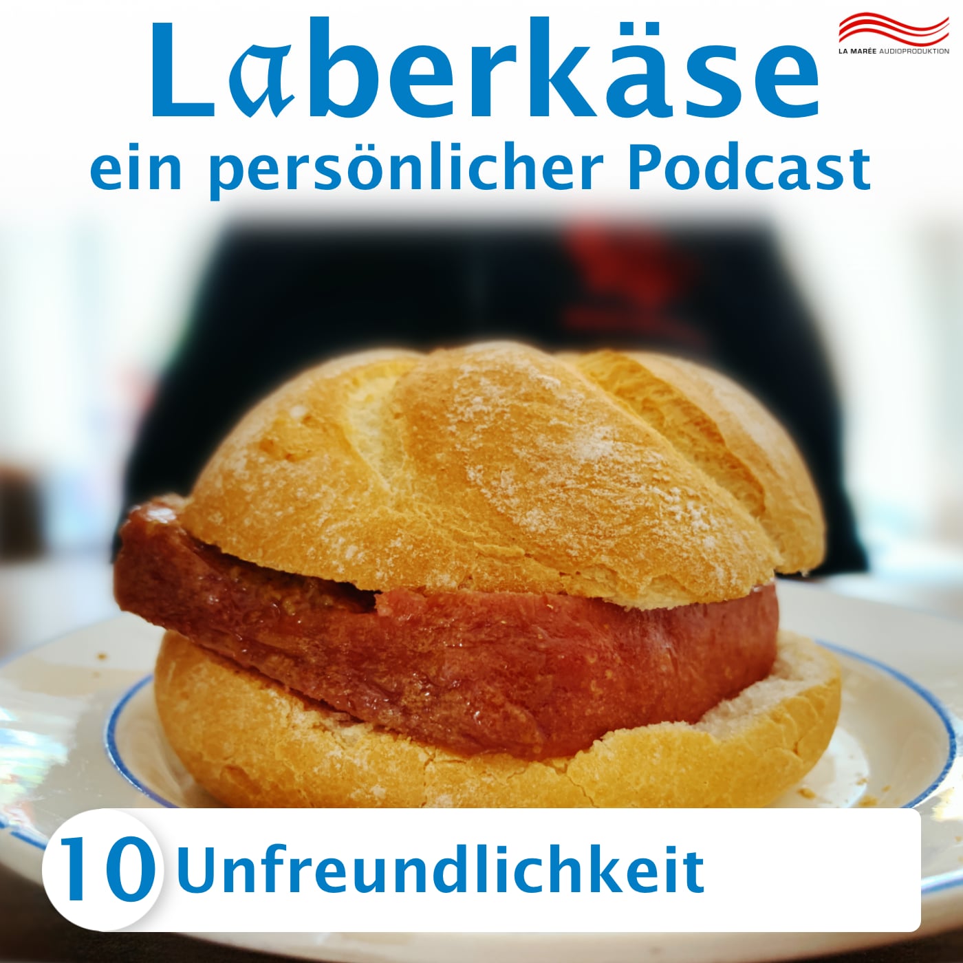 Laberkäse #10 – Unfreundlichkeit