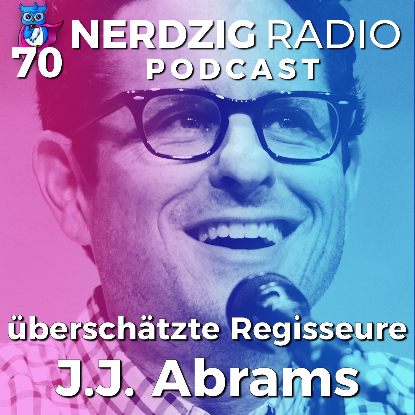 Nerdzig Radio #70 – überschätzte Regisseure: J.J. Abrams