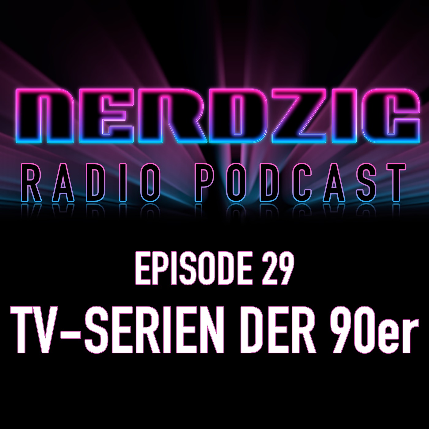 Nerdzig Radio #29 TV-Serien der 90er